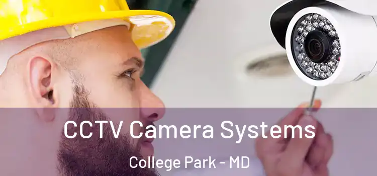 CCTV Camera Systems College Park - MD