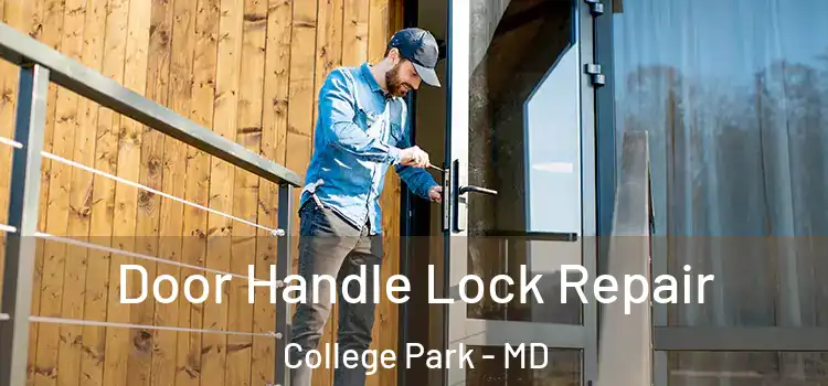  Door Handle Lock Repair College Park - MD