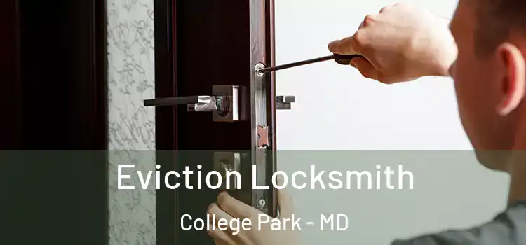 Eviction Locksmith College Park - MD