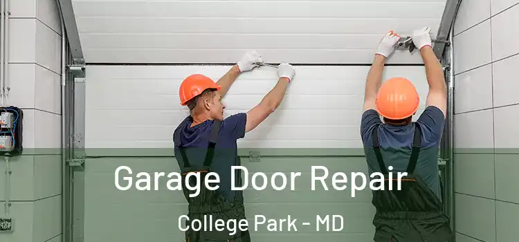  Garage Door Repair College Park - MD