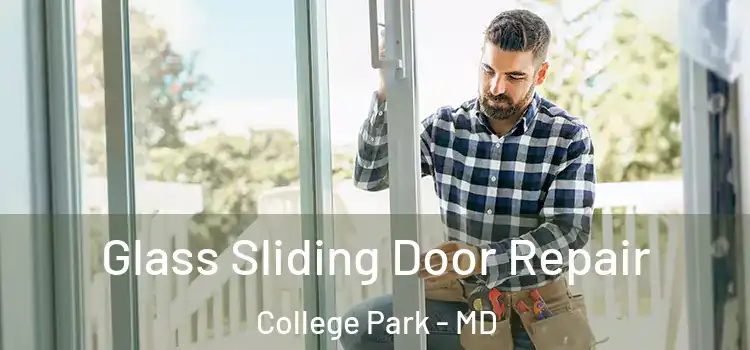  Glass Sliding Door Repair College Park - MD
