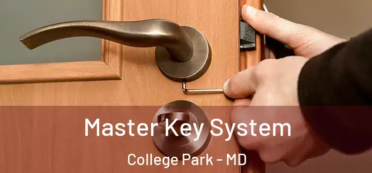Master Key System College Park - MD