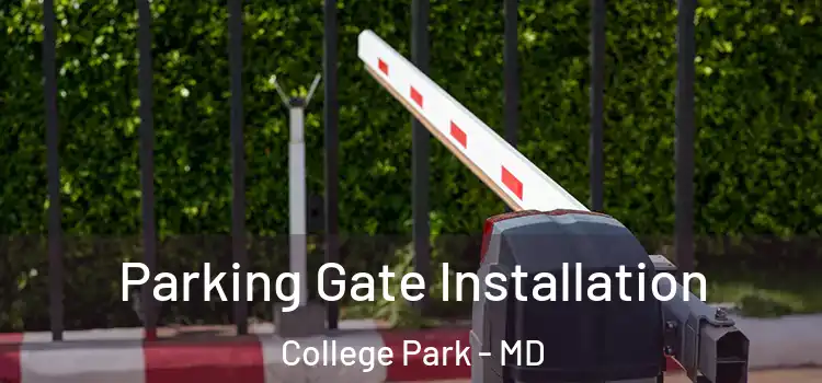 Parking Gate Installation College Park - MD