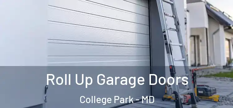  Roll Up Garage Doors College Park - MD