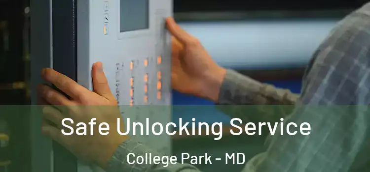  Safe Unlocking Service College Park - MD