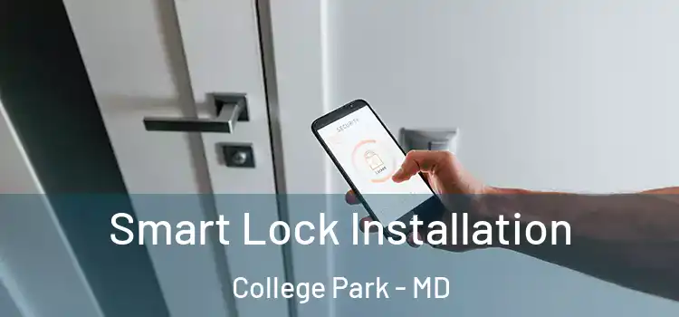 Smart Lock Installation College Park - MD