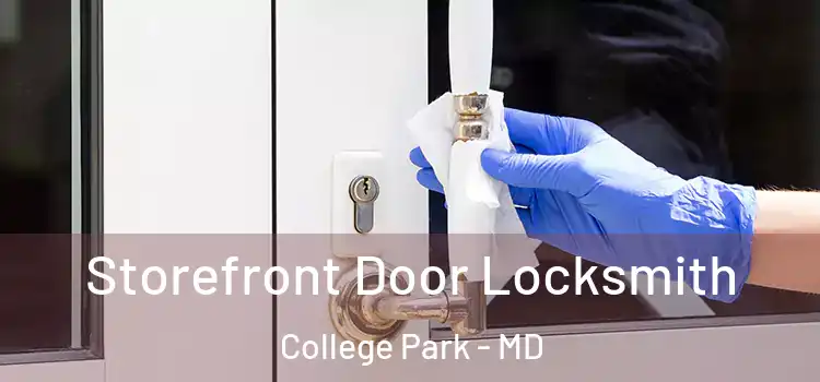 Storefront Door Locksmith College Park - MD
